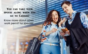You can take your spouse along when you go to Canada