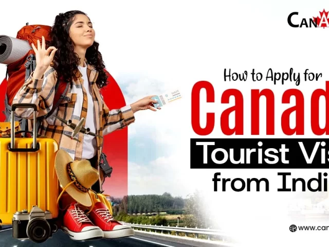 How to Apply for Canada Tourist Visa from India: Requirements, Fees